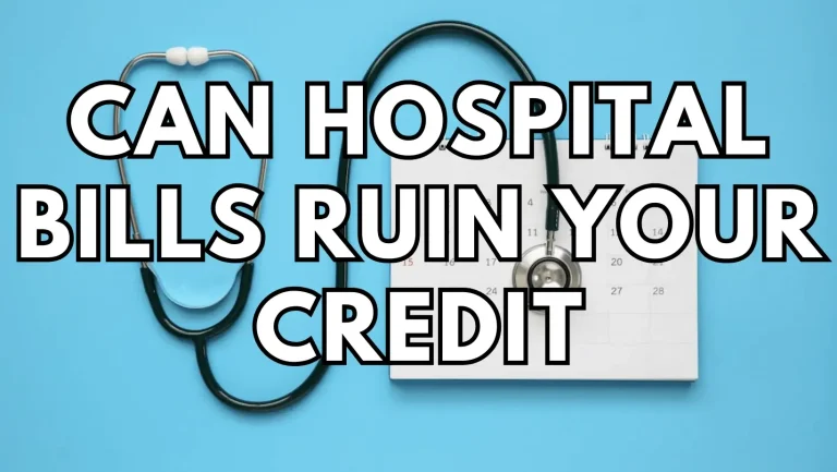 Can Hospital Bills Ruin Your Credit?