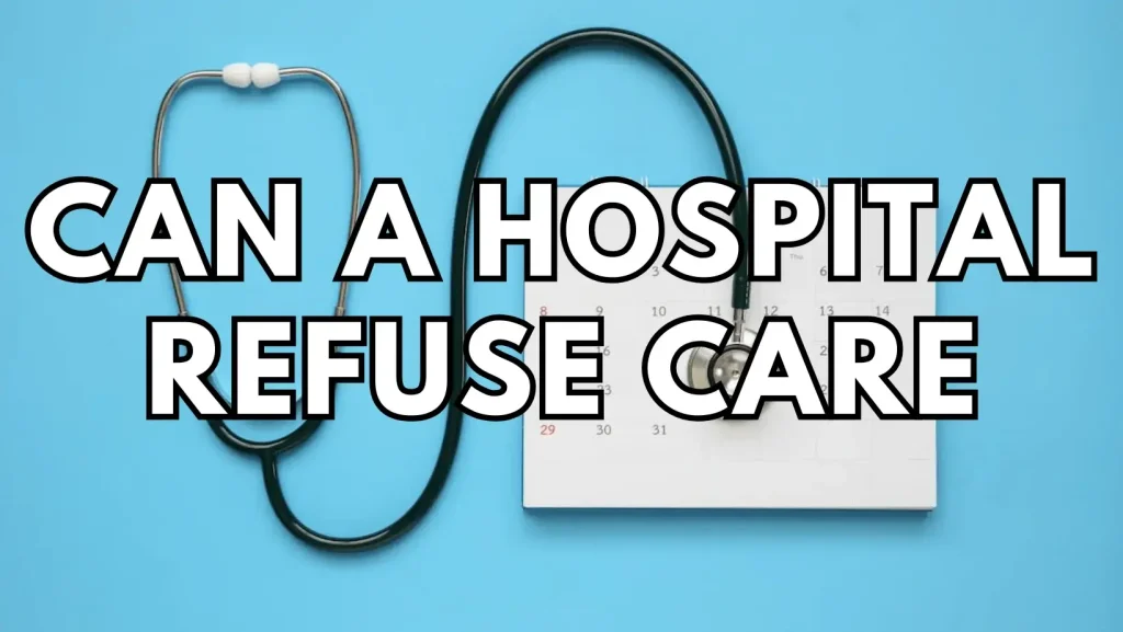 Can a Hospital Refuse Care