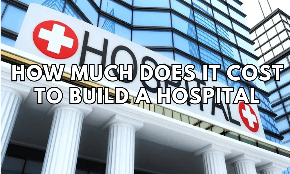 How much does it cost to build a hospital featured image