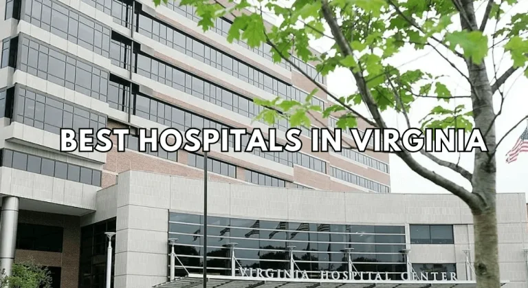 Best Hospitals in Virginia: Guide to Exceptional Healthcare