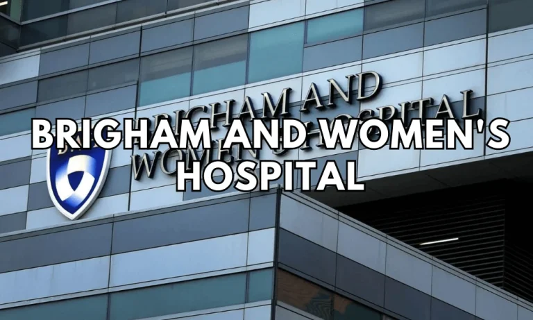 Brigham and Women’s Hospital: Your Guide to Excellence in Healthcare
