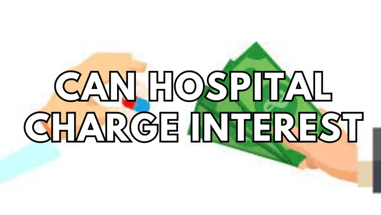 Hospital Bills and Interest Charges: What You Need to Know