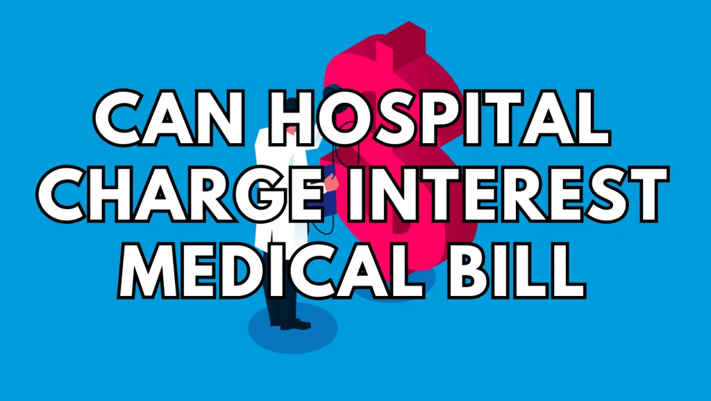 can hospital charge interest on medical bills