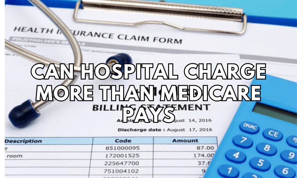 can hospital charge more than medicare pays featured image