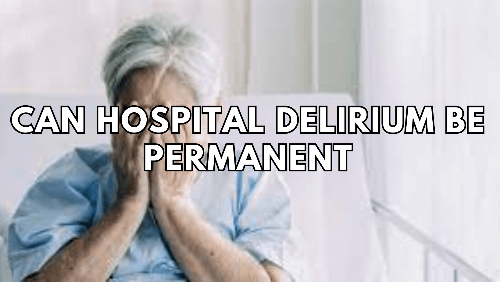 can hospital delirium be permanent featured image