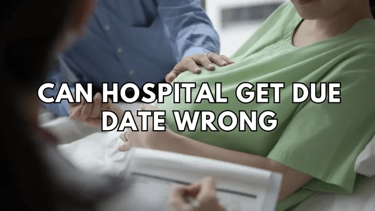 Can Hospitals Make Mistakes in Determining Due Dates?