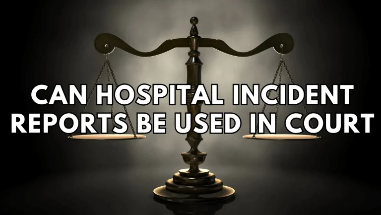 Can Hospital Incident Reports Stand in Court?