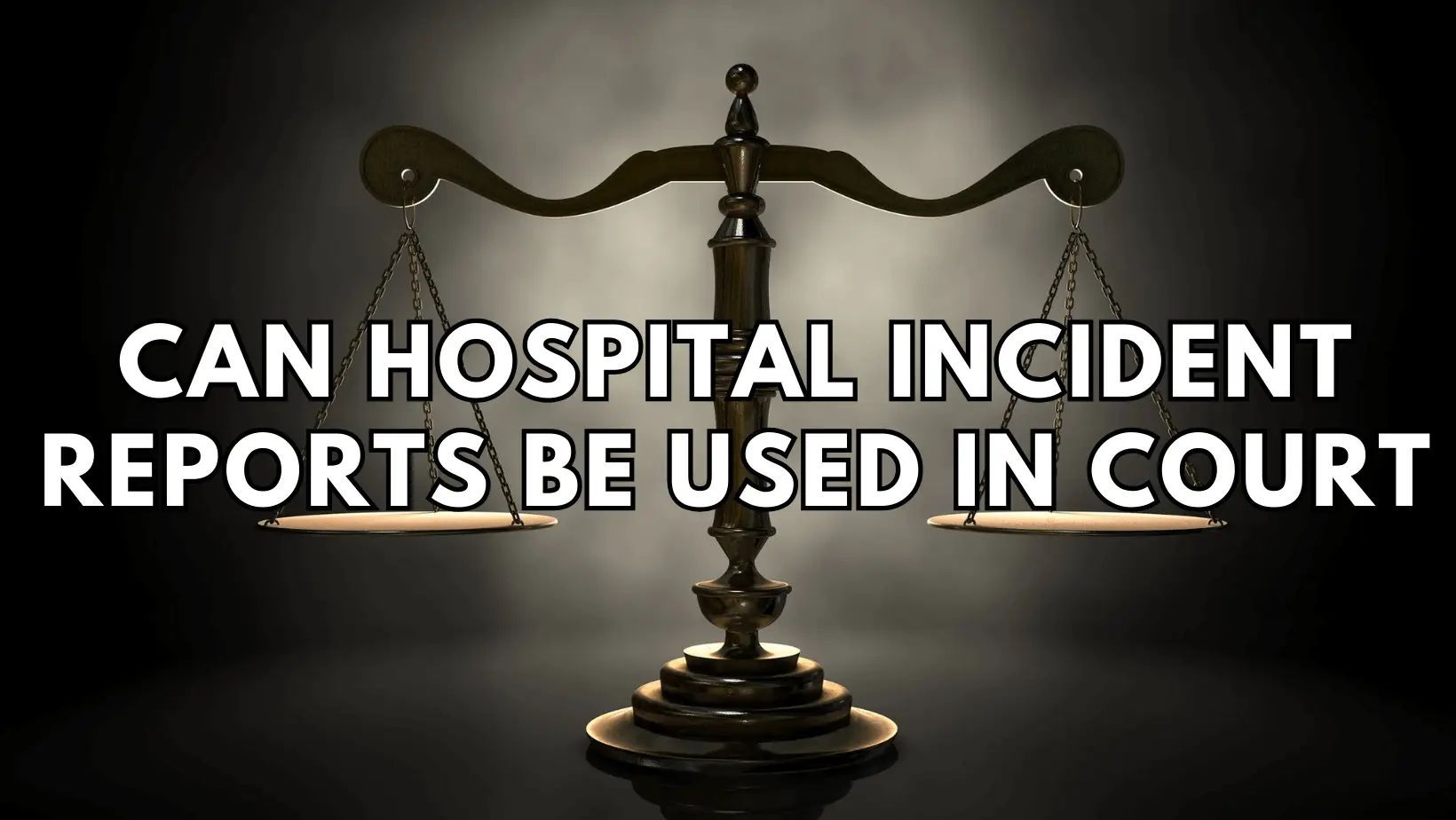 can hospital incident reports be used in court featured image