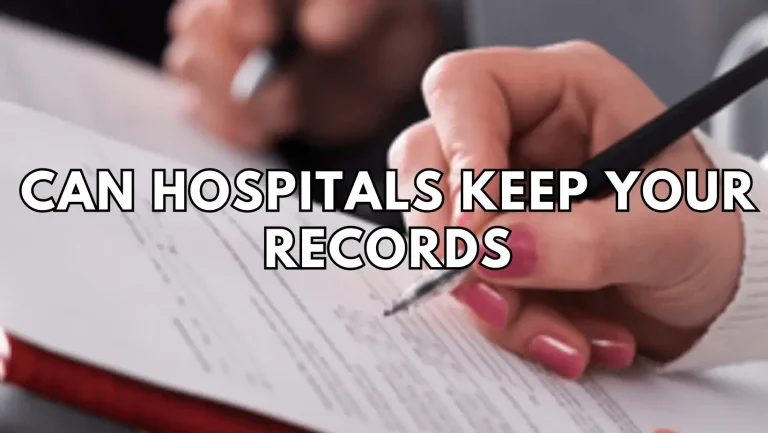 Can Hospitals Keep Your Medical Records?