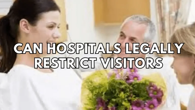 Can Hospitals Legally Restrict Visitors?