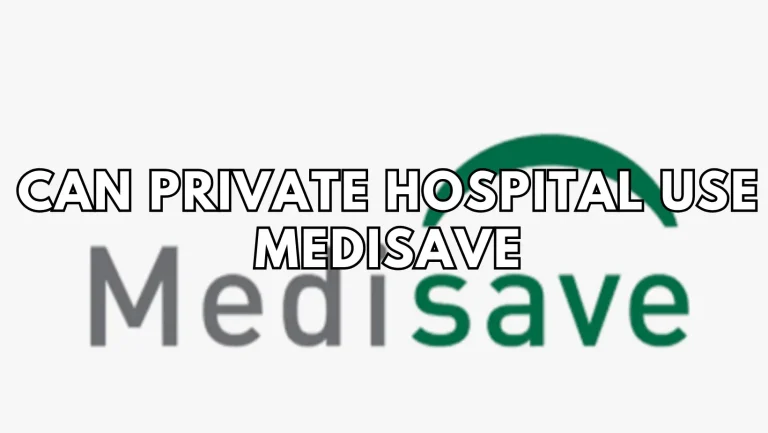 Can Private Hospitals Use Medisave: A Comprehensive Guide