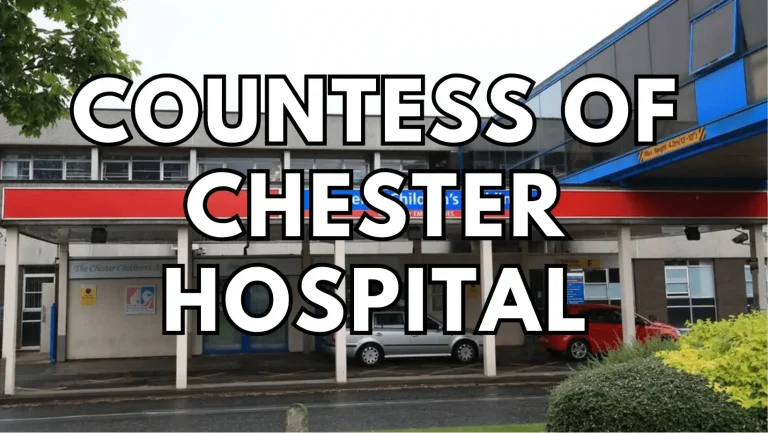 Countess of Chester Hospital: Address, Specializations, and More