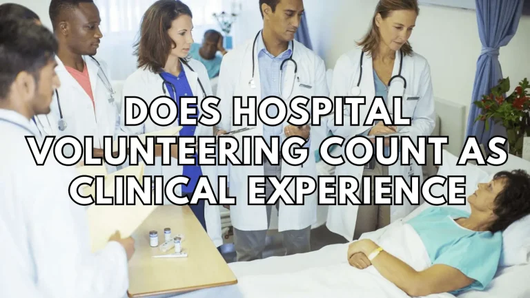 Hospital Volunteering: Does It Count as Clinical Experience?