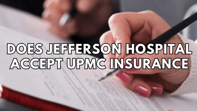Does Jefferson Hospital Accept UPMC Insurance?