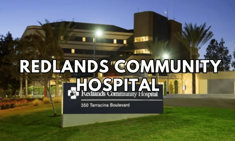 Redlands Community Hospital: Delivering Excellence in Healthcare