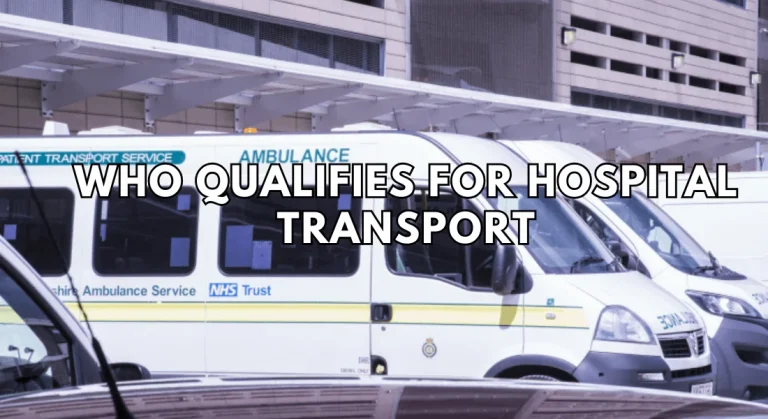 Hospital Transport Eligibility: Who Qualifies for Medical Transportation?