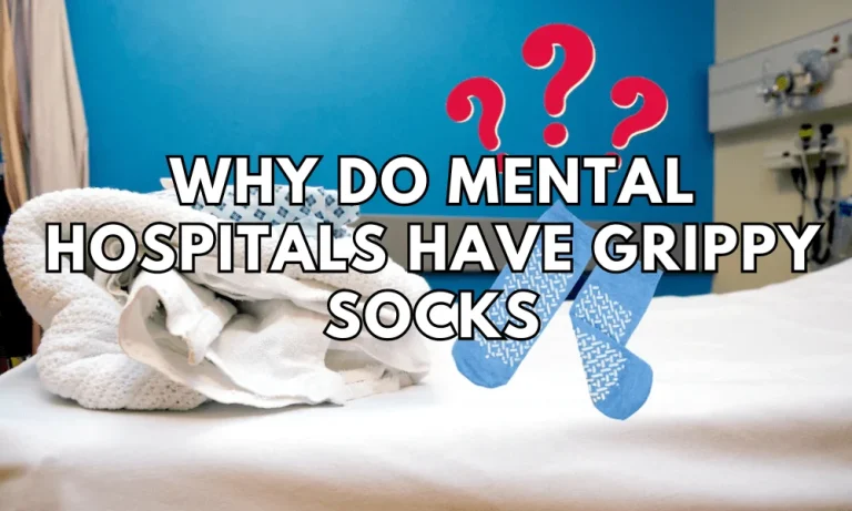 The Significance of Grippy Socks in Mental Hospitals