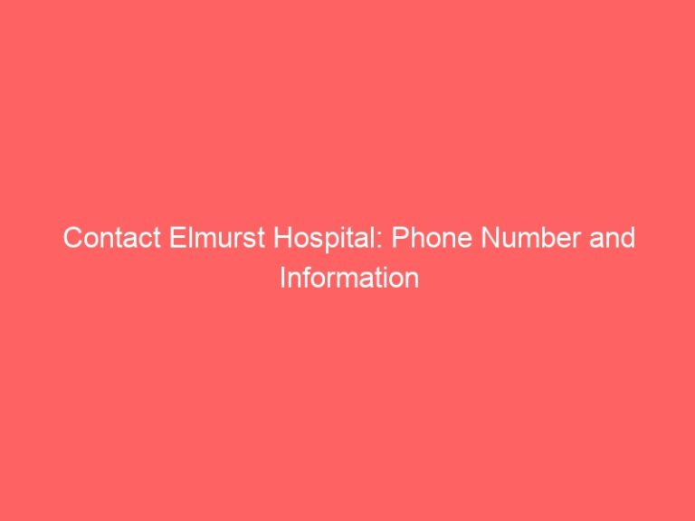 Contact Elmurst Hospital: Phone Number and Information