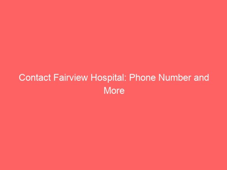 Contact Fairview Hospital: Phone Number and More