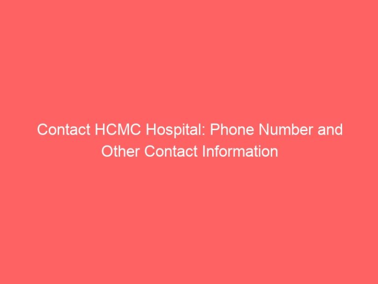 Contact HCMC Hospital: Phone Number and Other Contact Information