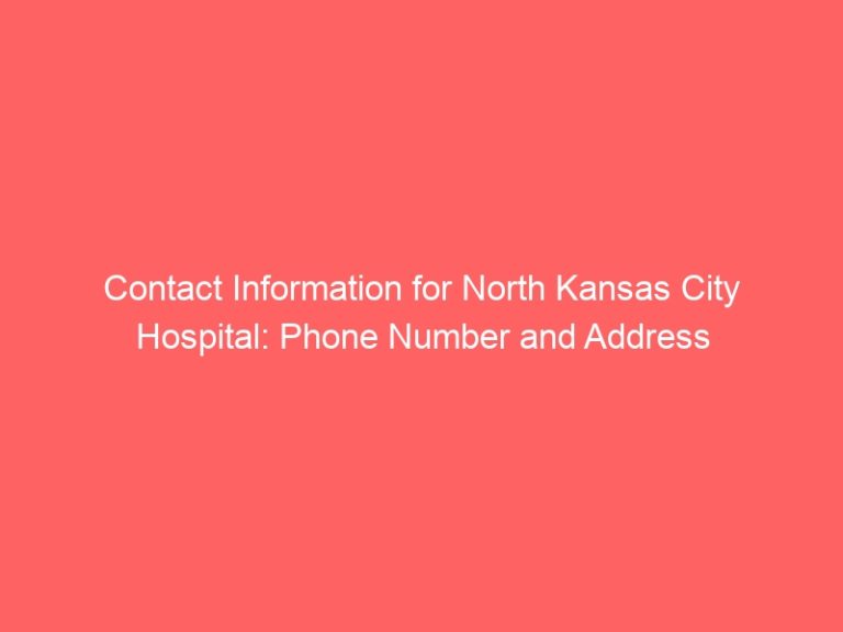 Contact Information for North Kansas City Hospital: Phone Number and Address