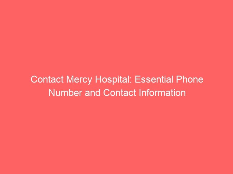 Contact Mercy Hospital: Essential Phone Number and Contact Information