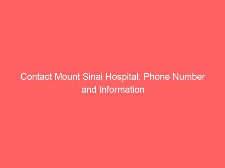 Contact Mount Sinai Hospital: Phone Number and Information