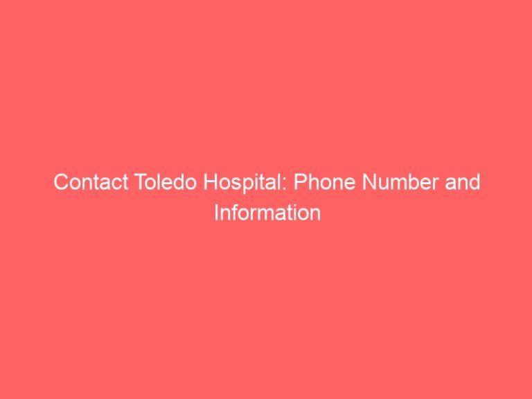 Contact Toledo Hospital: Phone Number and Information