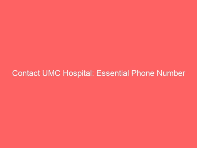 Contact UMC Hospital: Essential Phone Number