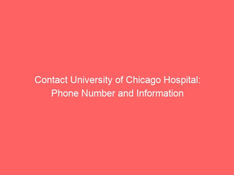 Contact University of Chicago Hospital: Phone Number and Information