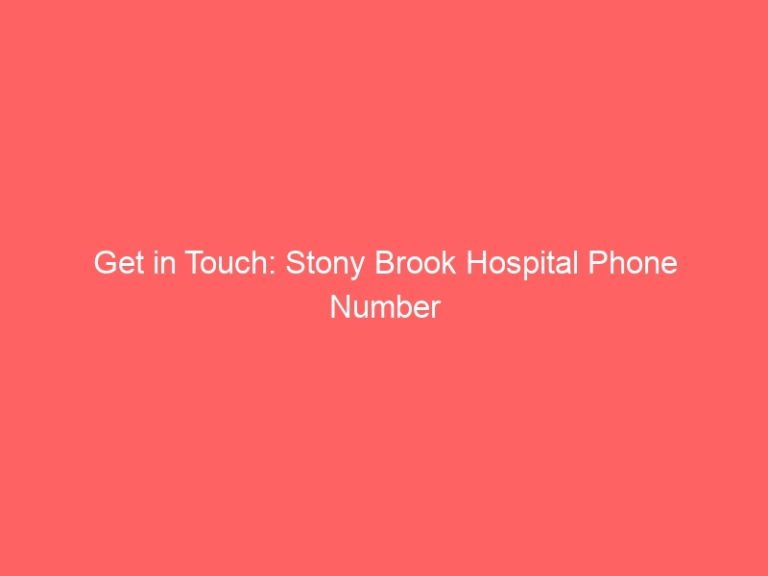 Get in Touch: Stony Brook Hospital Phone Number